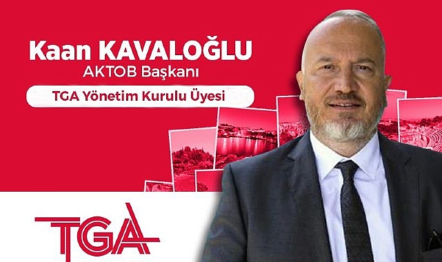 Kaan Kaşif Kavaloğlu, Turizm Geliştirme Ajansı (TGA) Yönetim Kurulu’na seçildi.