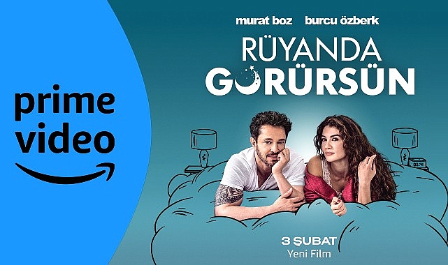 Prime Video’nun İlk Yerli Amazon Original Filmi Rüyanda Görürsün İzleyiciyle Buluşmaya Hazırlanıyor.