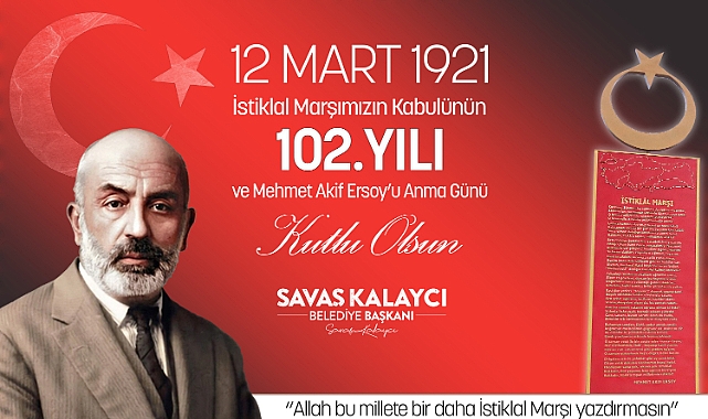 Başkan Kalaycı’nın İstiklal Marşımızın Kabulü ve Mehmet Akif Ersoy’u Anma Günü Mesajı