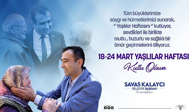 Karaman Belediye Başkanı Savaş Kalaycı’nın Yaşlılar Haftası Mesajı
