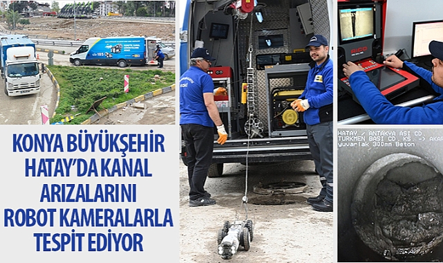 Konya Büyükşehir Hatay’da Kanal Arızalarını Robot Kameralarla Tespit Ediyor