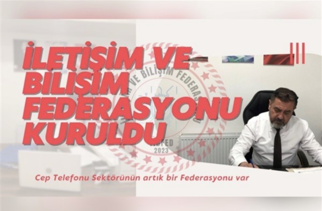 Türkiye İletişim ve Bilişim Federasyonu kuruldu